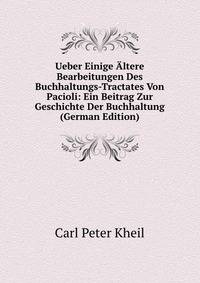 Ueber Einige Altere Bearbeitungen Des Buchhaltungs-Tractates Von Pacioli: Ein Beitrag Zur Geschichte Der Buchhaltung (German Edition)