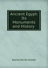 Ancient Egypt: Its Monuments and History .
