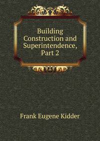 Building Construction and Superintendence, Part 2