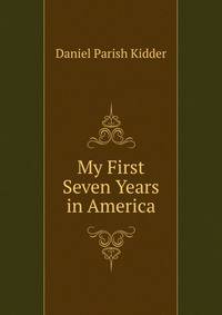 My First Seven Years in America