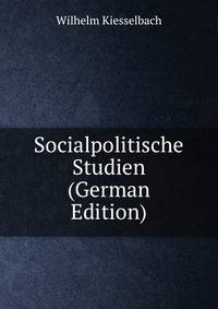 Socialpolitische Studien (German Edition)