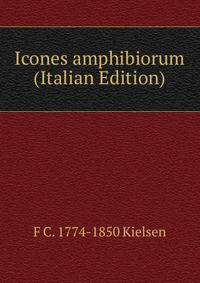 Icones amphibiorum (Italian Edition)