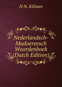 Nederlandsch-Madoereesch Woordenboek (Dutch Edition)