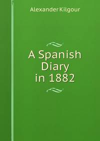 A Spanish Diary in 1882