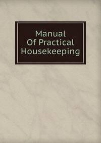 Manual Of Practical Housekeeping