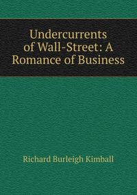 Undercurrents of Wall-Street: A Romance of Business