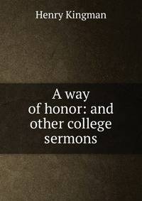 A way of honor: and other college sermons