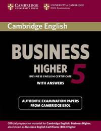 Cambridge English Business 5 Higher Student's Book with Answers (BEC Practice Tests)