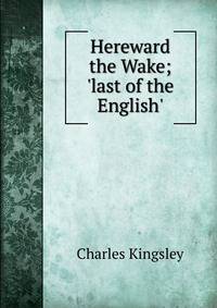Hereward the Wake; 'last of the English'