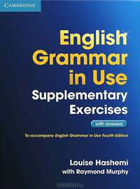 English Grammar in Use. Supplementary Exercises with Answers