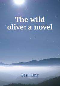 The wild olive: a novel