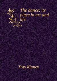 The dance; its place in art and life