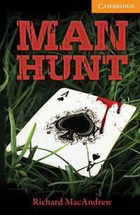 Cambridge English Readers 4. Man Hunt
