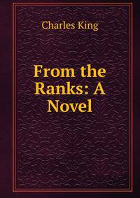 From the Ranks: A Novel