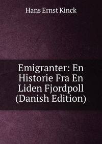 Emigranter: En Historie Fra En Liden Fjordpoll (Danish Edition)