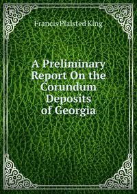 A Preliminary Report On the Corundum Deposits of Georgia
