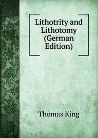 Lithotrity and Lithotomy (German Edition)