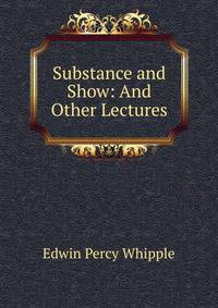 Substance and Show: And Other Lectures