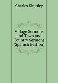 Village Sermons and Town and Country Sermons (Spanish Edition)