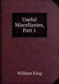 Useful Miscellanies, Part 1