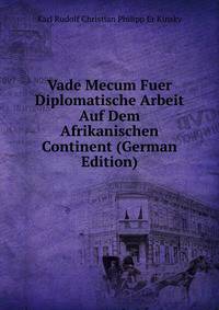 Vade Mecum Fuer Diplomatische Arbeit Auf Dem Afrikanischen Continent (German Edition)