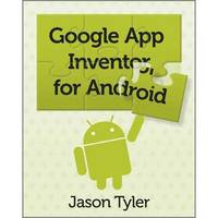 App Inventor for Android: Build your own apps - no experience required!