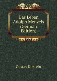 Das Leben Adolph Menzels (German Edition)