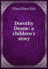 Dorothy Deane: a children's story