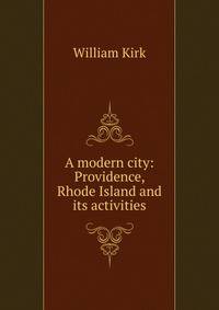 A modern city: Providence, Rhode Island and its activities
