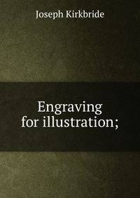 Engraving for illustration;