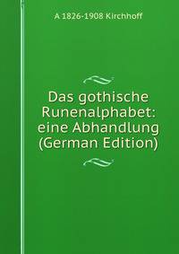Das gothische Runenalphabet: eine Abhandlung (German Edition)