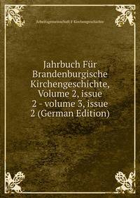 Jahrbuch F?r Brandenburgische Kirchengeschichte, Volume 2, issue 2 - volume 3, issue 2 (German Edition)