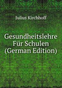 Gesundheitslehre Fur Schulen (German Edition)