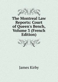 The Montreal Law Reports: Court of Queen's Bench, Volume 3 (French Edition)