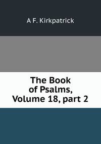 The Book of Psalms, Volume 18, part 2