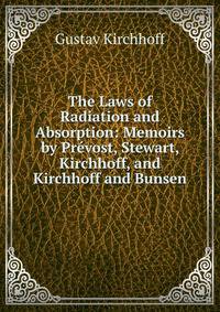 The Laws of Radiation and Absorption: Memoirs by Prevost, Stewart, Kirchhoff, and Kirchhoff and Bunsen