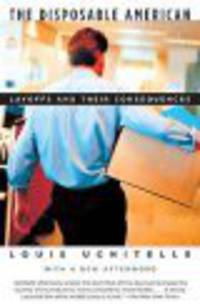 Disposable American: Layoffs &amp; Their Consequences