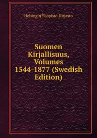 Suomen Kirjallisuus, Volumes 1544-1877 (Swedish Edition)