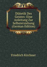 Di?tetik Des Geistes: Eine Anleitung Zur Selbsterziehung (German Edition)