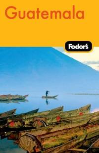 Fodor's Guatemala, 2nd Edition