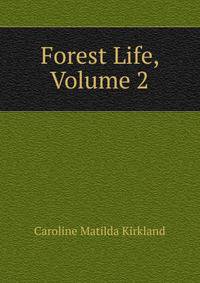 Forest Life, Volume 2