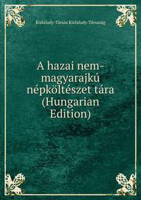 A hazai nem-magyarajku nepkolteszet tara (Hungarian Edition)