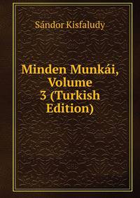 Minden Munkai, Volume 3 (Turkish Edition)