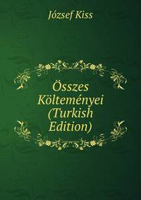 Osszes Koltemenyei (Turkish Edition)