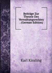 Beitrage Zur Theorie Des Verwaltungsrechtes . (German Edition)