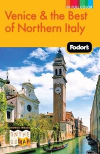 Fodor's Venice & the Best of Northern Italy, 1st Edition