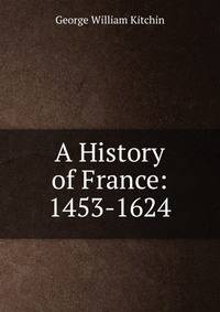 A History of France: 1453-1624