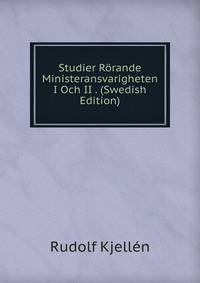 Studier Rorande Ministeransvarigheten I Och II . (Swedish Edition)