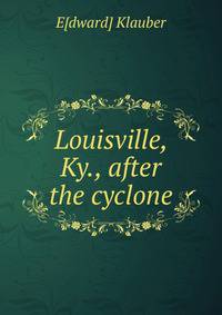 Louisville, Ky., after the cyclone