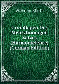 Grundlagen Des Mehrstimmigen Satzes (Harmonielehre) (German Edition)